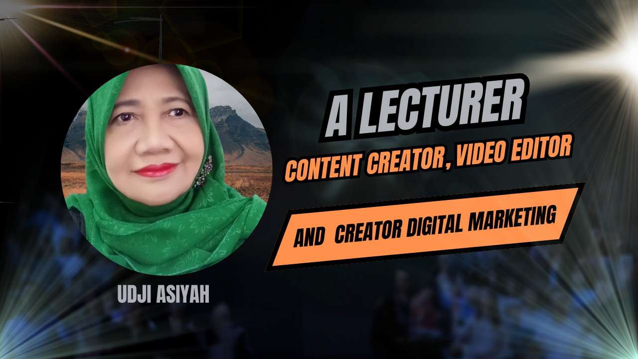 A Lecturer , Content Creator, Video Editor and Creator Digital Marketing